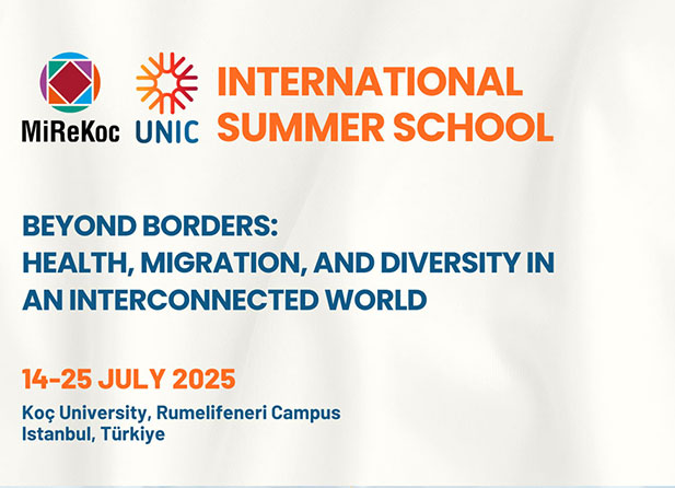 Join Us for the MiReKoc - UNIC International Summer School 2025: Beyond Borders 